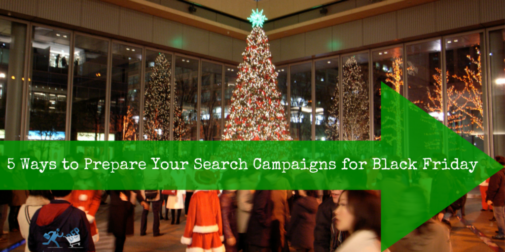 5 Ways to Prepare Your Search Campaigns for Black Friday