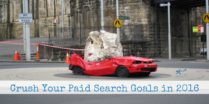 Crush Your Paid Search Goals in 2016